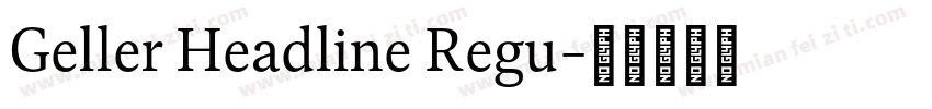 Geller Headline Regu字体转换